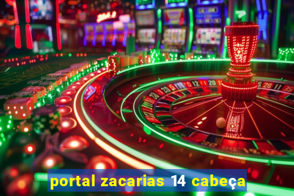 portal zacarias 14 cabeça